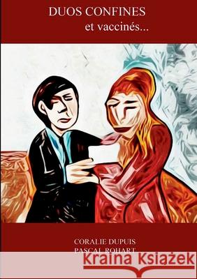 Duos confinés et vaccinés Coralie Dupuis, Pascal Rohart 9782322394647 Books on Demand - książka
