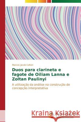 Duos para clarineta e fagote de Oiliam Lanna e Zoltan Paulinyi Cohen Marcos Jacob 9783639619034 Novas Edicoes Academicas - książka