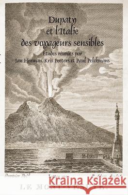 Dupaty et l'Italie des voyageurs sensibles Jan Herman Kris Peeters Paul Pelckmans 9789042035249 Rodopi - książka