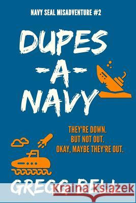 Dupes-A-Navy Gregg Bell 9781729004517 Independently Published - książka