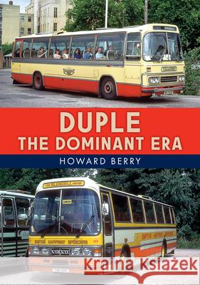 Duple: The Dominant Era Howard Berry 9781445686820 Amberley Publishing - książka