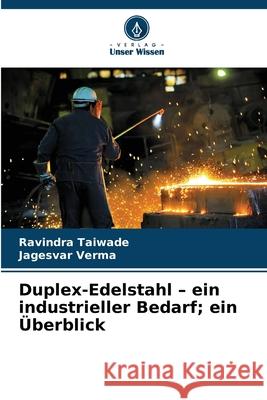 Duplex-Edelstahl - ein industrieller Bedarf; ein Überblick Taiwade, Ravindra, Verma, Jagesvar 9786208982959 Verlag Unser Wissen - książka
