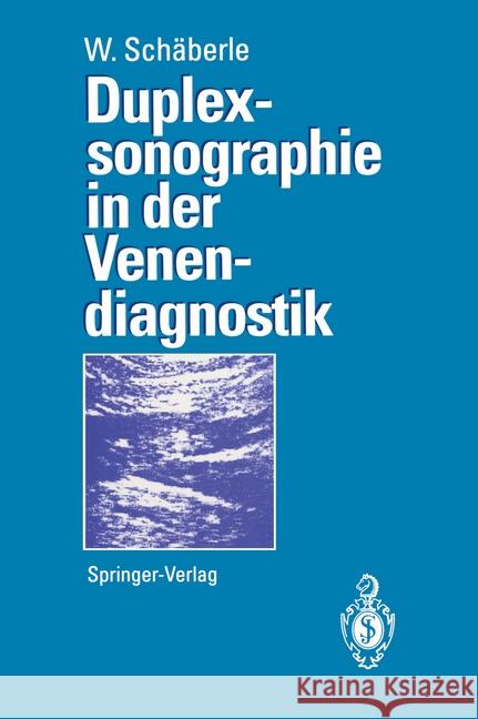 Duplexsonographie in Der Venendiagnostik Schäberle, Wilhelm 9783540571452 Not Avail - książka