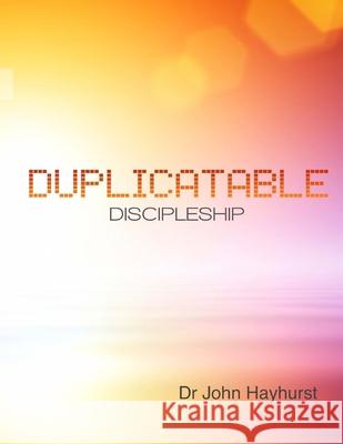 Duplicatable Discipleship John D Hayhurst 9781534812147 Createspace Independent Publishing Platform - książka