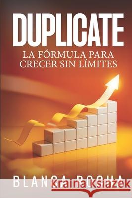 Duplicate: La Formula Para Crecer Sin Limites Blanca Rocha 9781963980196 B-Global Publishing - książka