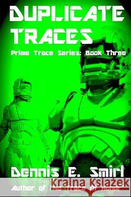 Duplicate Traces Dennis E. Smirl 9781530102075 Createspace Independent Publishing Platform - książka
