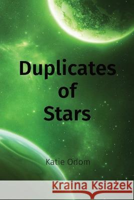 Duplicates of Stars Katie Odom   9781088148181 IngramSpark - książka