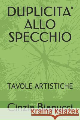 Duplicita' Allo Specchio: Tavole Artistiche Cinzia Bianucci 9781791313302 Independently Published - książka