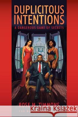 Duplicitous Intentions: A Dangerous Game of Secrets Rose M. Timmons 9781977283511 Outskirts Press - książka