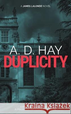 Duplicity: A James Lalonde Novel A. D. Hay 9781916348387 Le Villain Press - książka