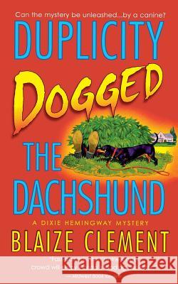 Duplicity Dogged the Dachshund Blaize Clement 9781250095343 St. Martin's Press - książka