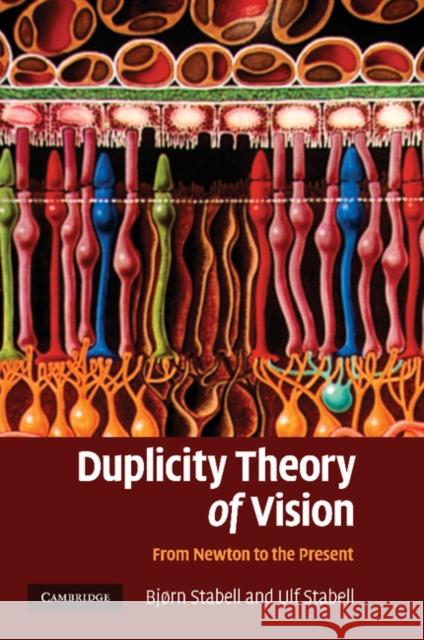 Duplicity Theory of Vision: From Newton to the Present Stabell, Bjørn 9781107412842 Cambridge University Press - książka