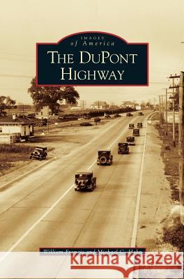 DuPont Highway William Francis, Pla, Michael C Hahn 9781531645045 Arcadia Publishing Library Editions - książka