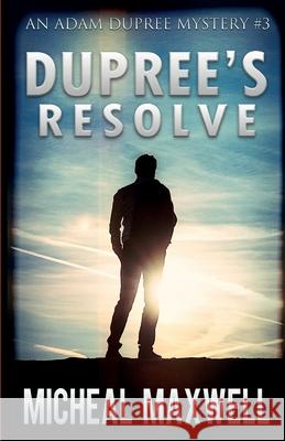 Dupree's Resolve Micheal Maxwell 9798653200625 Independently Published - książka