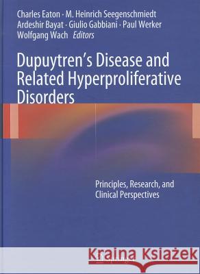 Dupuytren's Disease and Related Hyperproliferative Disorders: Principles, Research, and Clinical Perspectives Eaton, Charles 9783642226960 Springer - książka