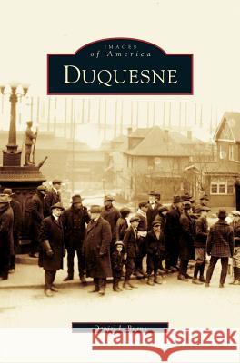 Duquesne Daniel J Burns 9781531622312 Arcadia Publishing Library Editions - książka