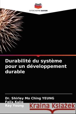 Durabilité du système pour un développement durable Yeung, Shirley Mo Ching 9786203187960 Editions Notre Savoir - książka