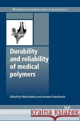 Durability and Reliability of Medical Polymers Mike Jenkins Artemis Stamboulis 9781845699291 Woodhead Publishing - książka