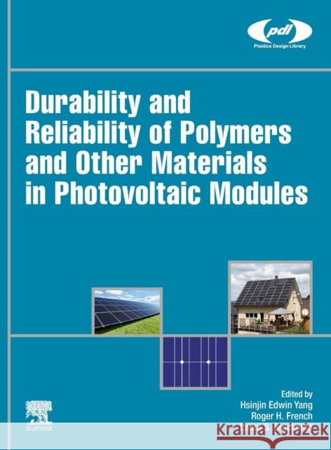 Durability and Reliability of Polymers and Other Materials in Photovoltaic Modules Hsinjin Yang Roger French Laura Bruckman 9780128115459 William Andrew - książka