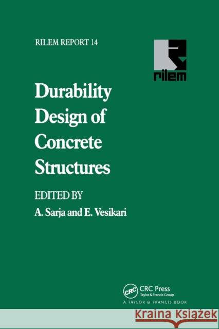 Durability Design of Concrete Structures A. Sarja E. Vesikari 9780367865375 CRC Press - książka