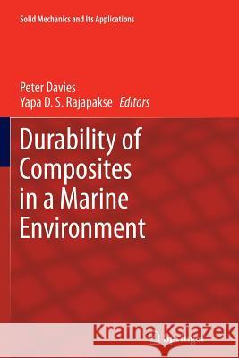 Durability of Composites in a Marine Environment Peter Davies Yapa D. S. Rajapakse 9789401779760 Springer - książka