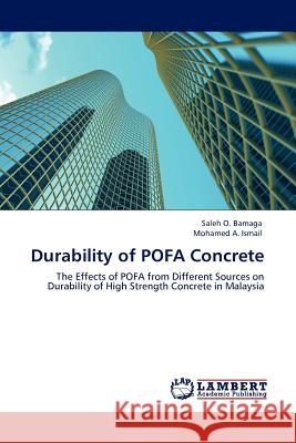 Durability of POFA Concrete Saleh O Bamaga, Mohamed A Ismail 9783845402376 LAP Lambert Academic Publishing - książka