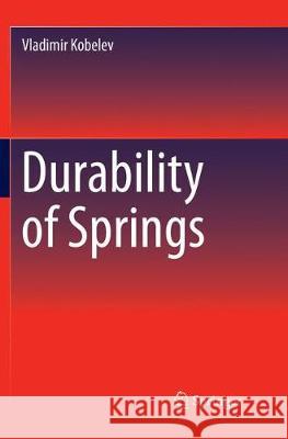 Durability of Springs Vladimir Kobelev 9783319864150 Springer - książka