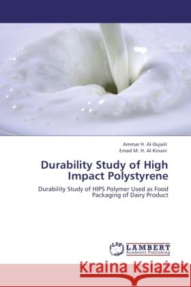 Durability Study of High Impact Polystyrene Al-Dujaili, Ammar H., Al-Kinani, Emad M. H. 9783845476513 LAP Lambert Academic Publishing - książka