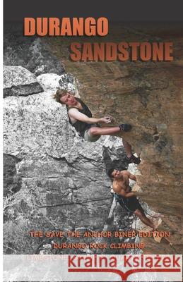 Durango Sandstone: The Save The Anchor Biner Edition Kuss, Timothy J. 9781500600143 Createspace - książka