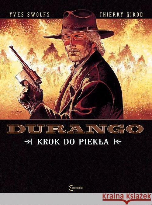 Durango T.14 Krok do piekła Yves Swolfs 9788394732424 Elemental - książka