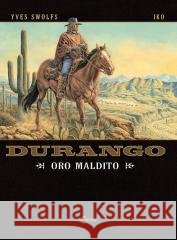 Durango T.19 Oro maldito Yves Swolfs 9788397267183 Elemental - książka