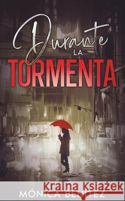 Durante la tormenta Mónica Benítez 9798323452255 Independently Published - książka