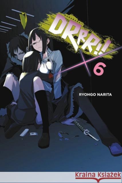 Durarara!!, Vol. 6 (Light Novel) Ryohgo Narita Suzuhito Yasuda 9780316304818 Yen on - książka