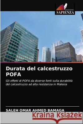 Durata del calcestruzzo POFA Saleh Omar Ahmed Bamaga 9786203102246 Edizioni Sapienza - książka
