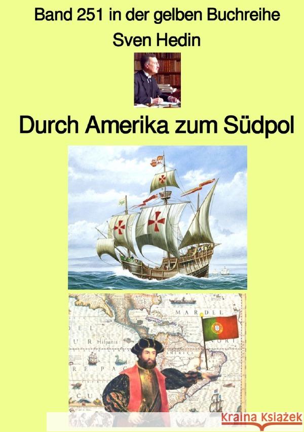 Durch Amerika zum Südpol  - Band 251 in der gelben Buchreihe - Farbe- bei Jürgen Ruszkowski Hedin, Sven 9783758429774 epubli - książka