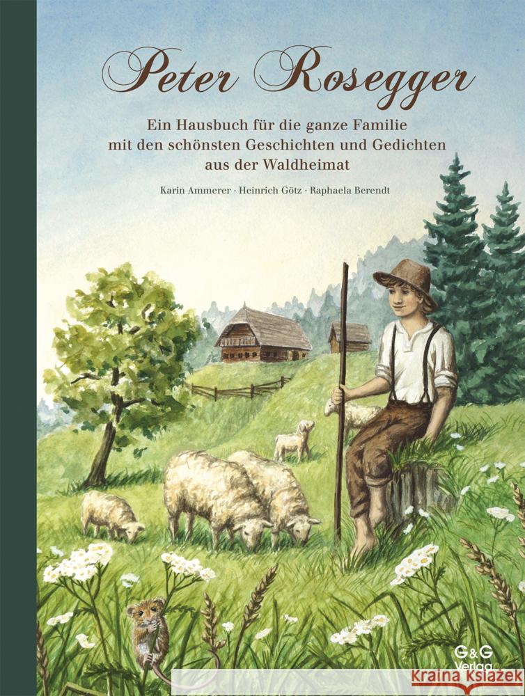 Durch das Jahr mit Peter Rosegger. Ein Hausbuch für die ganze Familie Ammerer, Karin 9783707425765 G & G Verlagsgesellschaft - książka