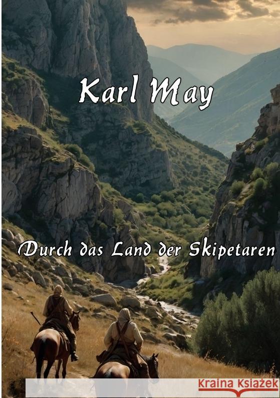 Durch das Land der Skipetaren May, Karl 9783384603258 tredition - książka