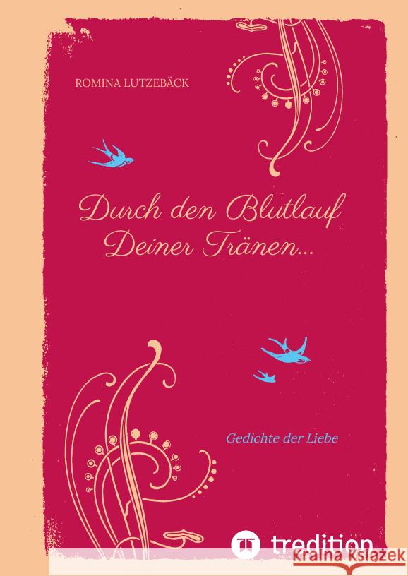 Durch den Blutlauf Deiner Tränen... Lutzebäck, Romina 9783347648463 tredition - książka