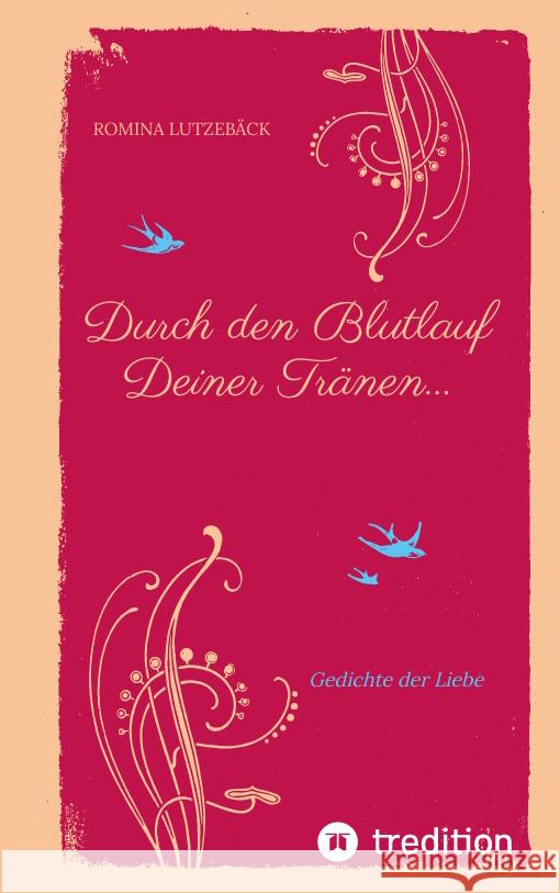 Durch den Blutlauf Deiner Tränen... Lutzebäck, Romina 9783347648517 tredition - książka