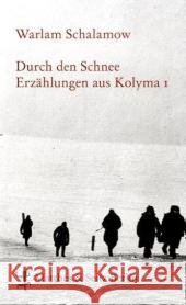Durch den Schnee : Hrsg. u. Nachw. v. Franziska Thun-Hohenstein Schalamow, Warlam Leupold, Gabriele  9783882216004 Matthes & Seitz Berlin - książka