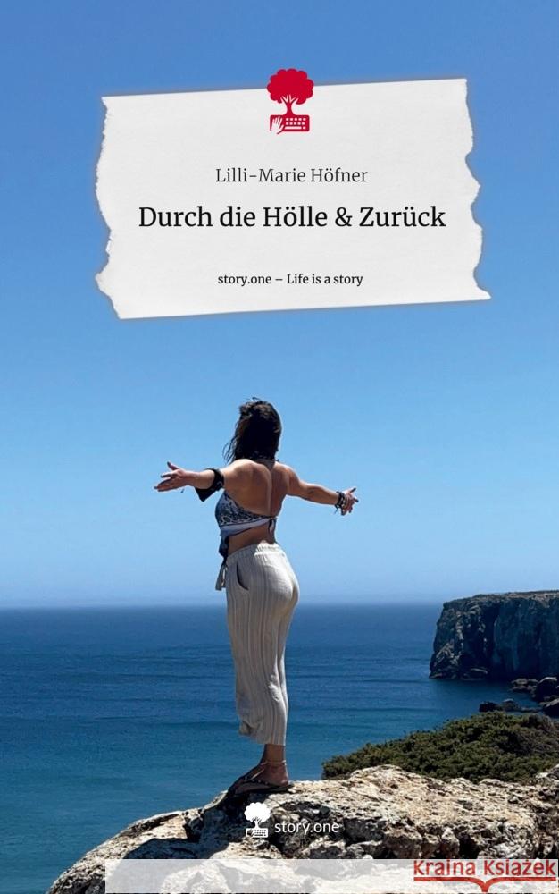 Durch die Hölle                        & Zurück. Life is a Story - story.one Höfner, Lilli-Marie 9783711566898 story.one publishing - książka