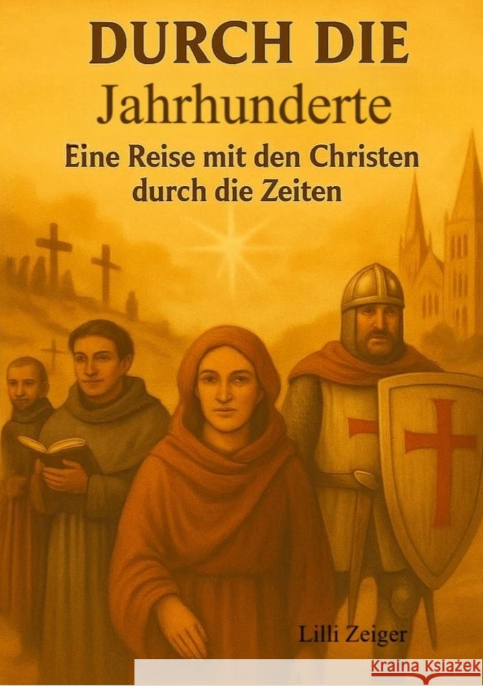 Durch die Jahrhunderte - eine Reise mit den Christen durch die Zeiten Zeiger , Lilli 9789403817712 Bookmundo - książka