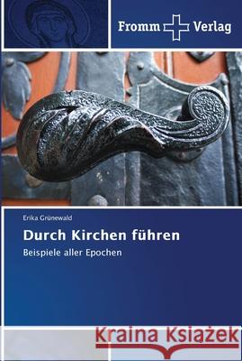 Durch Kirchen führen Grünewald, Erika 9786138348658 Fromm Verlag - książka