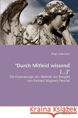 Durch Mitleid wissend [...] Lindermayr, Birgit 9783639207286 VDM Verlag - książka