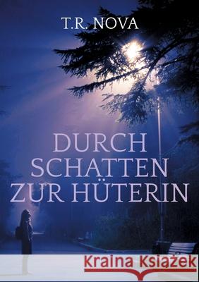 Durch Schatten zur H?terin T. R. Nova 9783819214066 Bod - Books on Demand - książka