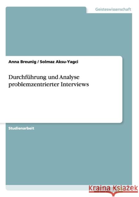 Durchführung und Analyse problemzentrierter Interviews Breunig, Anna 9783638947190 Grin Verlag - książka