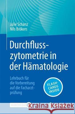 Durchflusszytometrie in der Hämatologie Julie Schanz, Nils Brökers 9783662674017 Springer Berlin Heidelberg - książka