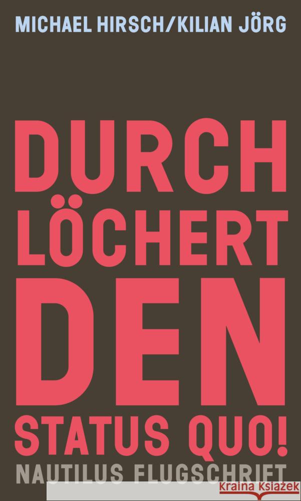 Durchlöchert den Status quo! Hirsch, Michael, Jörg, Kilian 9783960543930 Edition Nautilus - książka