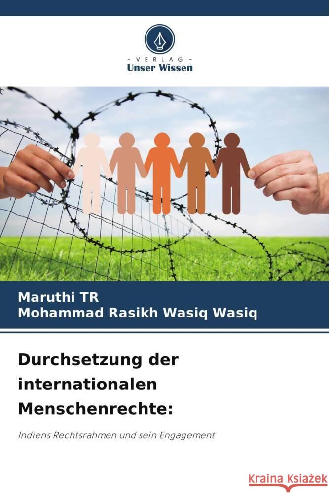 Durchsetzung der internationalen Menschenrechte: TR, Maruthi, Wasiq, Mohammad Rasikh Wasiq 9786208606596 Verlag Unser Wissen - książka