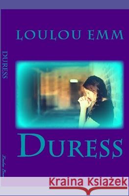 Duress Loulou Emm 9781542478915 Createspace Independent Publishing Platform - książka